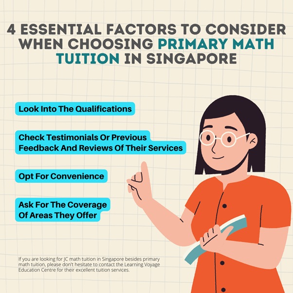 4 Essential Factors To Consider When Choosing Primary Math Tuition In Singapore